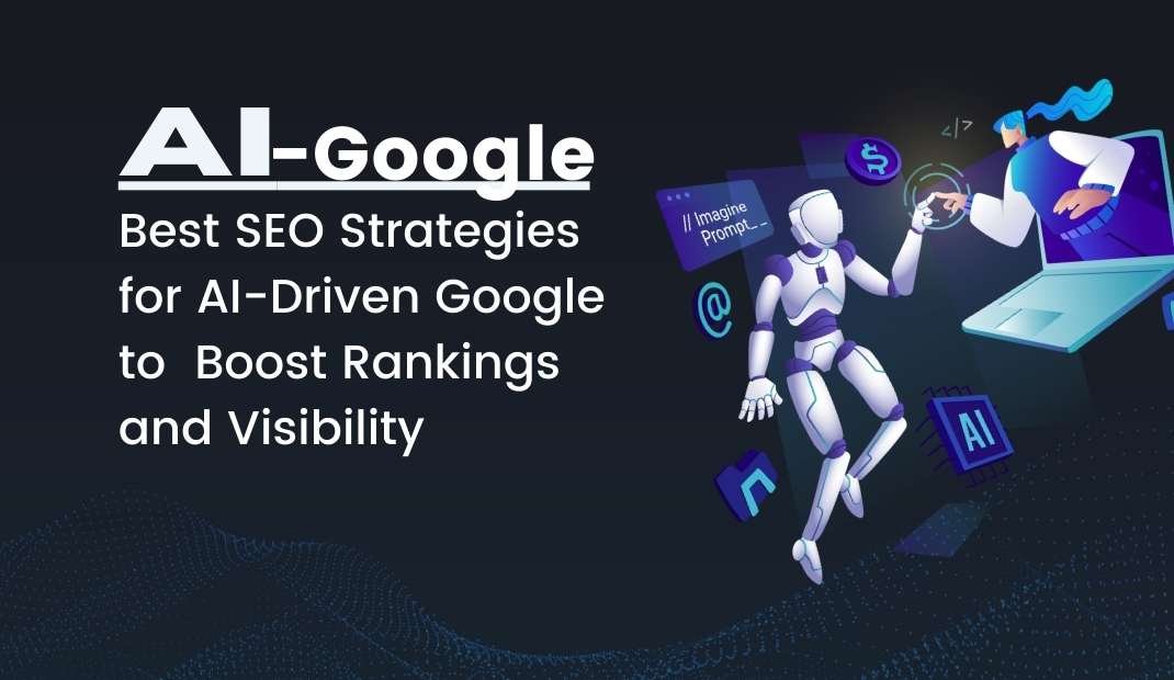 SEO Strategies for AI-Driven Google